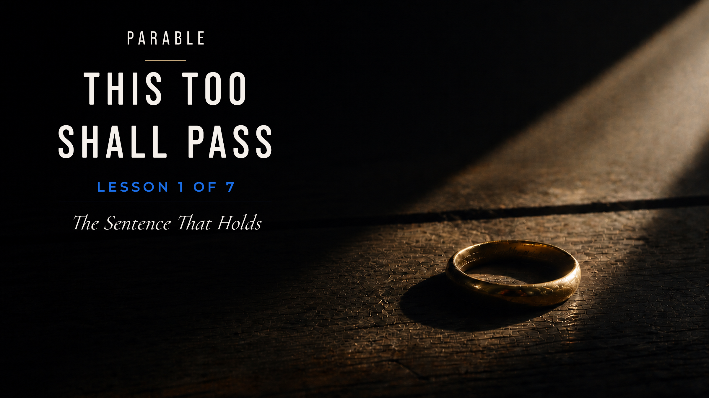 The Sentence That Holds — a worn gold ring resting on aged dark wood, faint engraving along the inner band catching soft window light. Lesson 1 of 7 in the ByFotia parable series This Too Shall Pass.